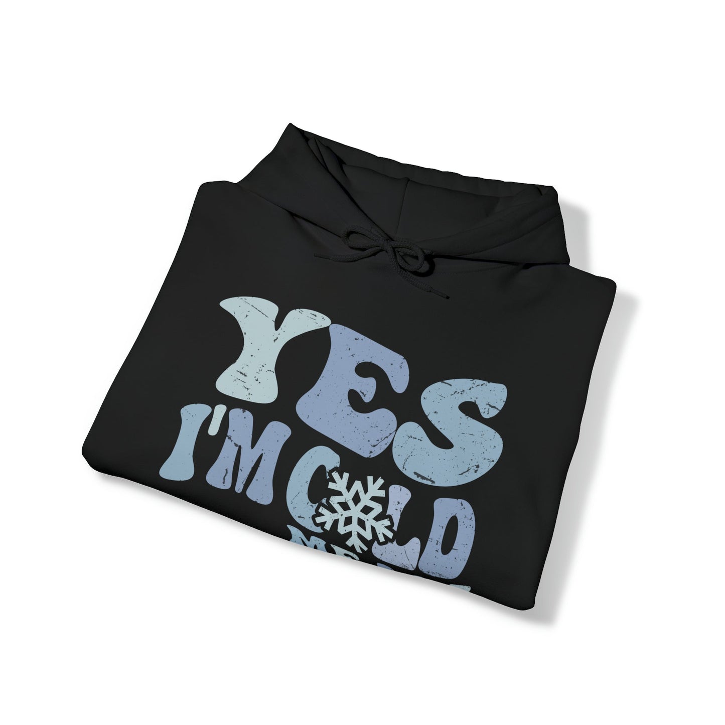 Yes I’m Cold -Me 24/7 Heavy Blend™ Hooded Sweatshirt