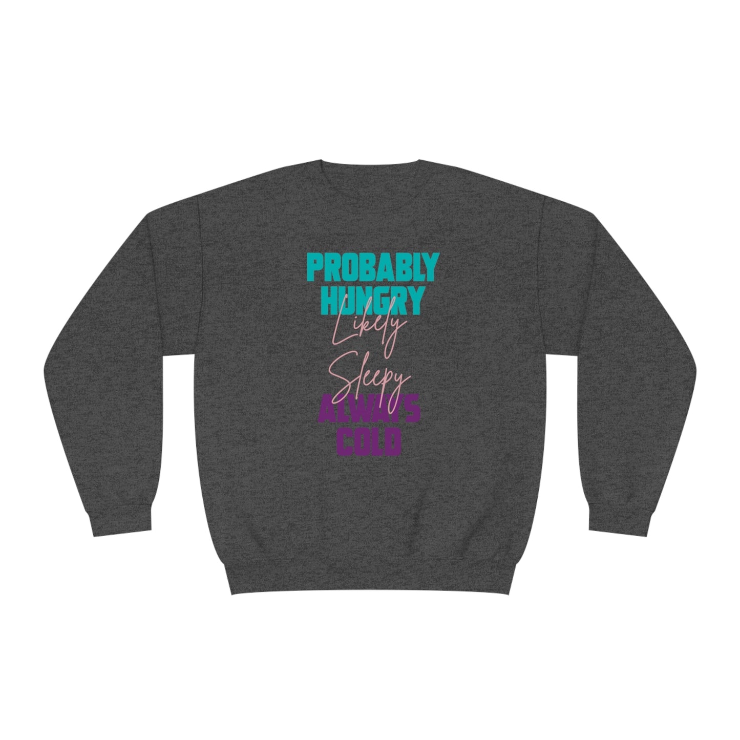 Probably Likely Always NuBlend® Crewneck Sweatshirt