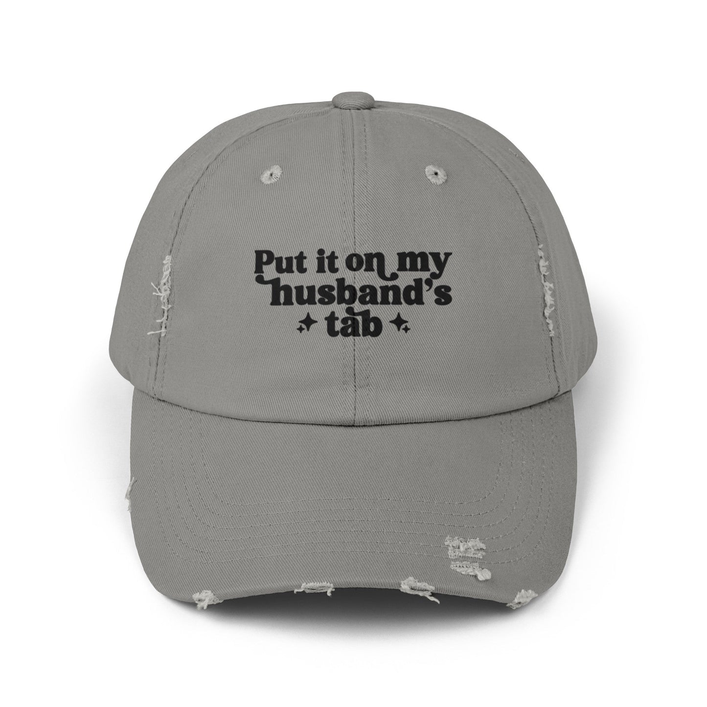 Put It On My Husbands Tab  Distressed Cap