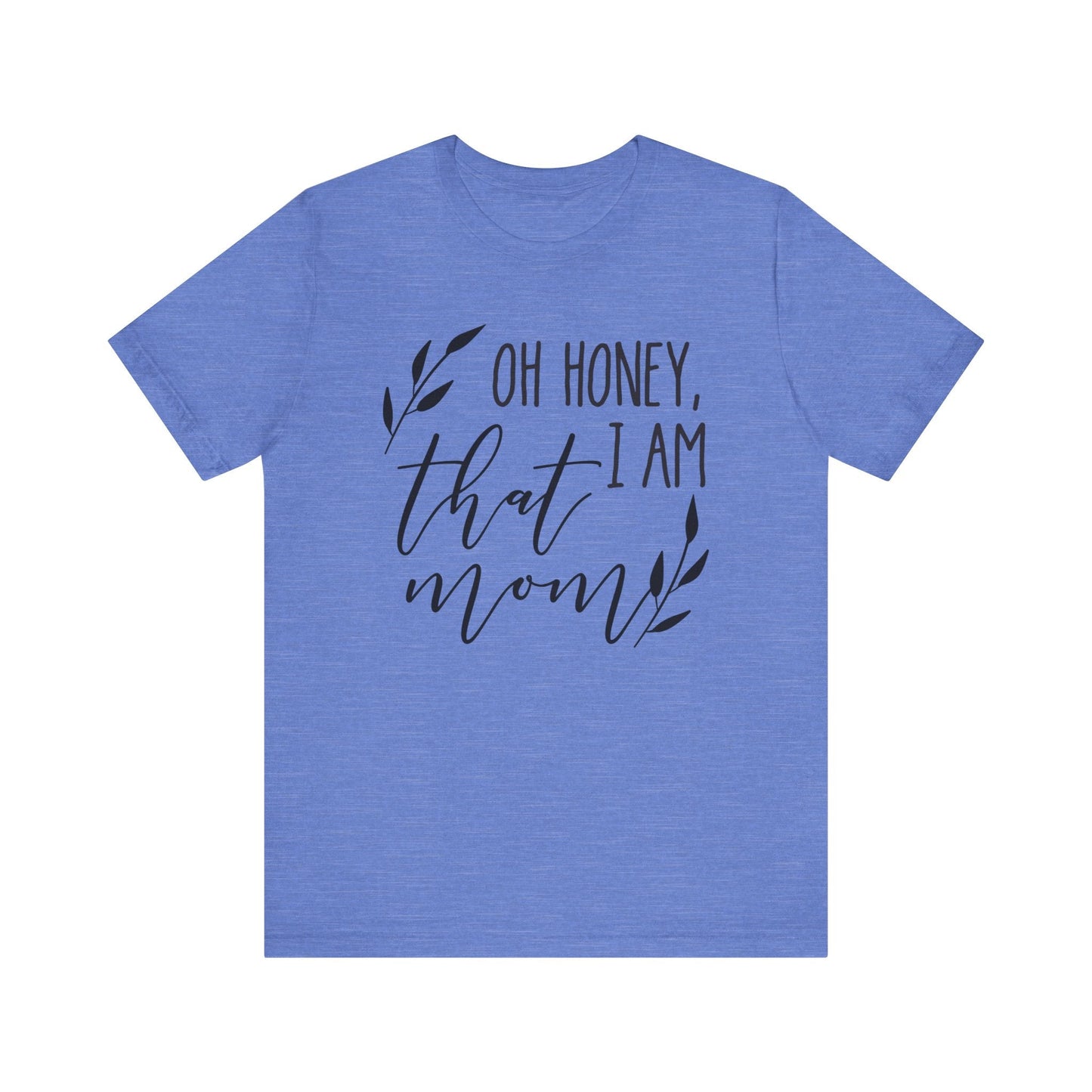 Oh Honey I Am That Mom Jersey Short Sleeve Tee