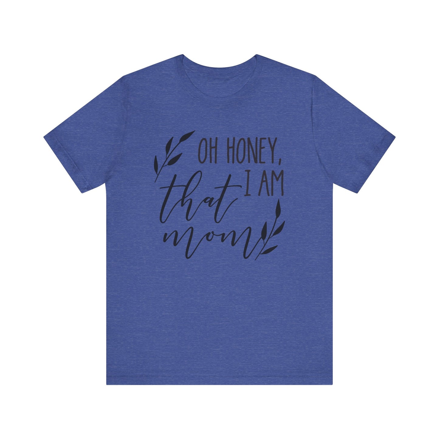 Oh Honey I Am That Mom Jersey Short Sleeve Tee