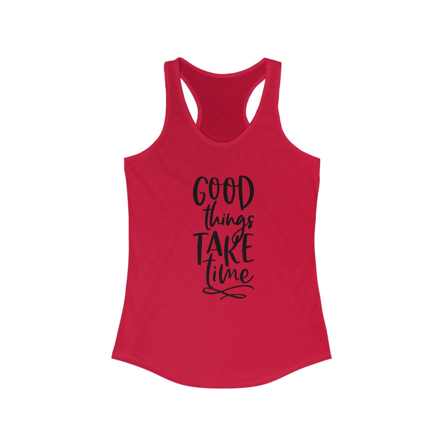 Good Things Take Time Racerback Tank