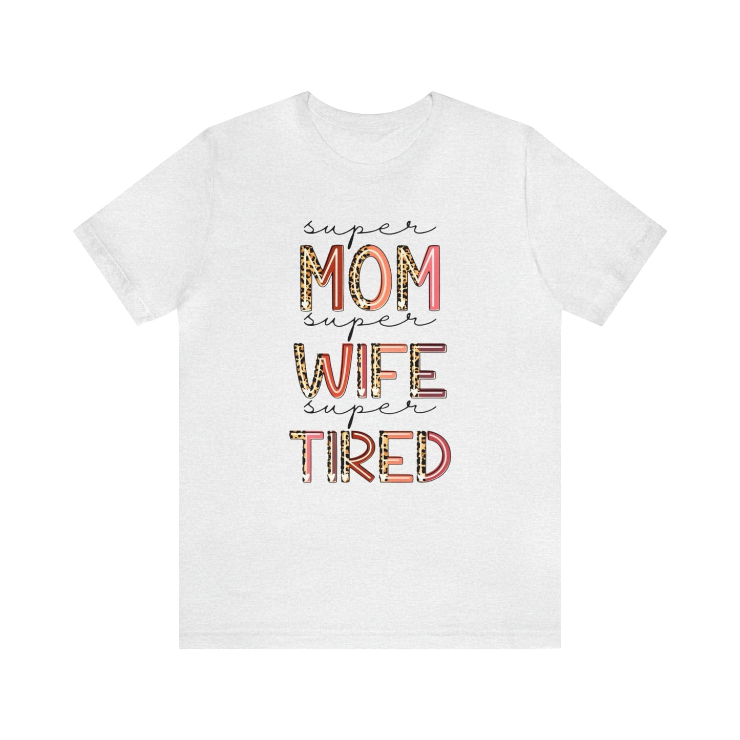 Super Mom Super Wife Super Tired