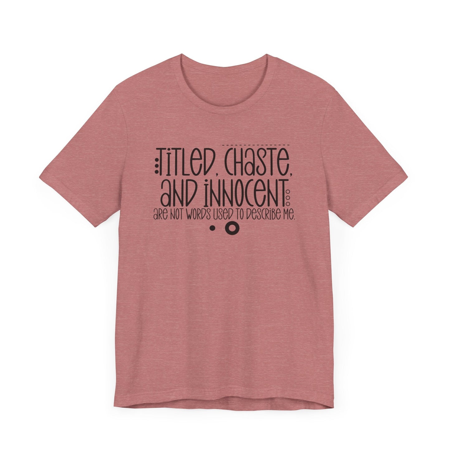 Titled, Chaste and Innocent Jersey Short Sleeve Tee