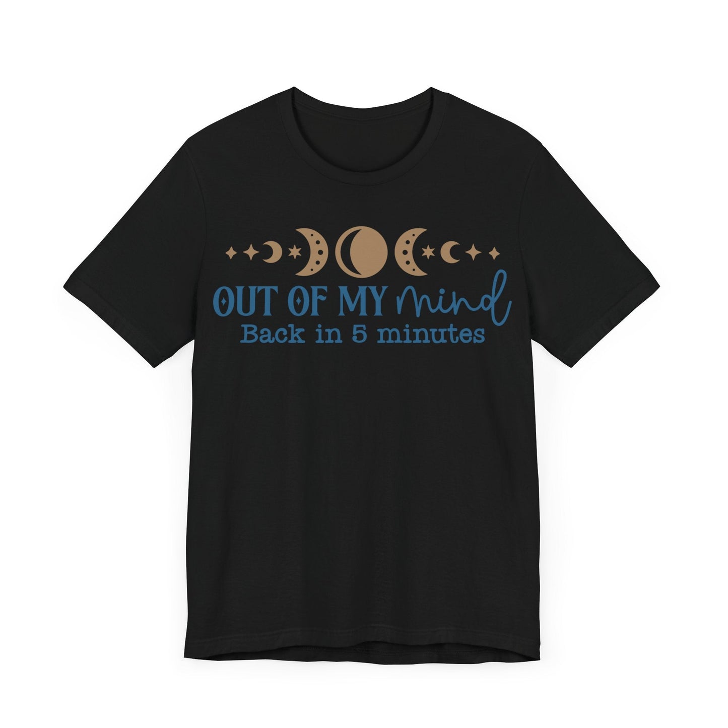 Out Of My Mind Be Back In Five Minutes Jersey Short Sleeve Tee