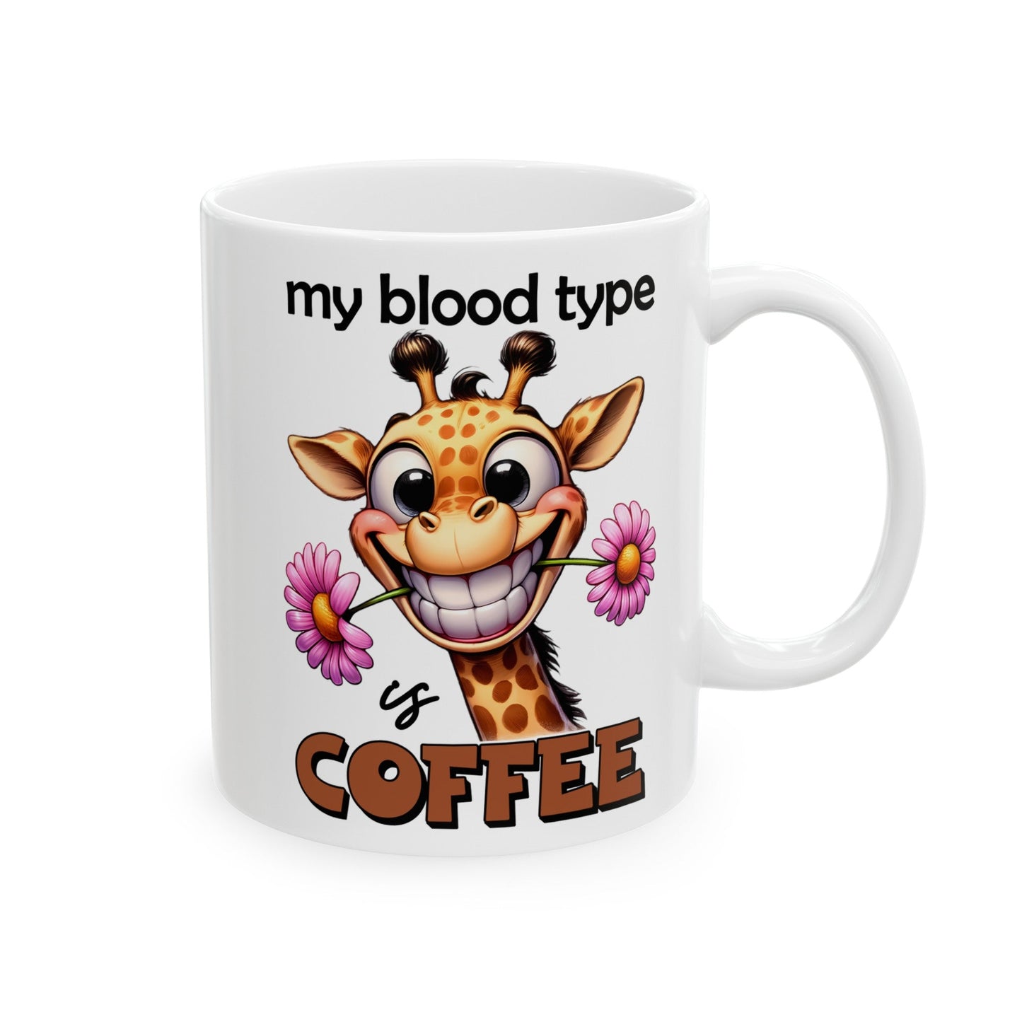 My Blood Type Is Coffee Giraffe Ceramic Mug, (11oz, 15oz)