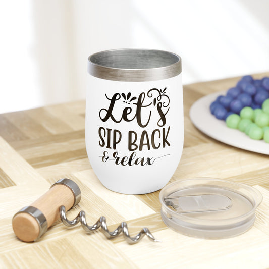 Sip Back And Relax Chill Wine Tumbler