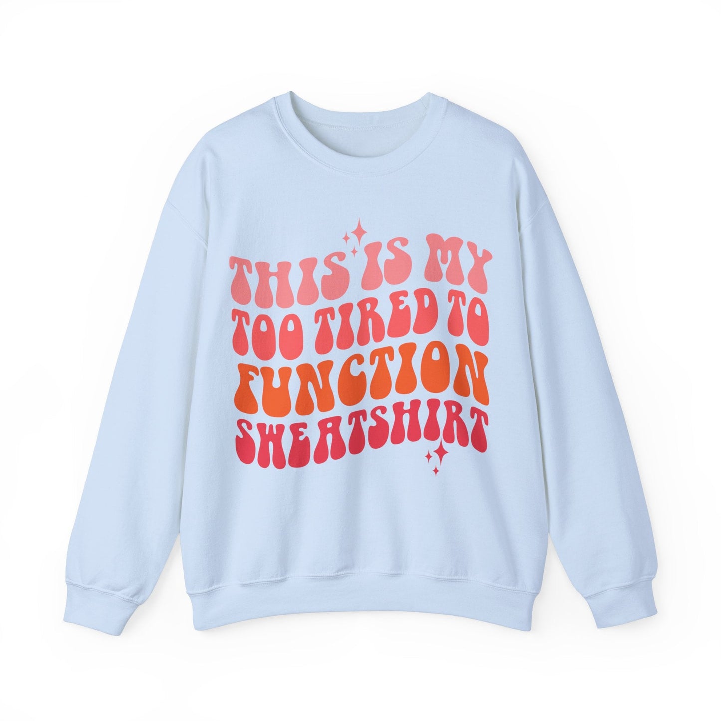 Too Tired To Function Heavy Blend™ Crewneck Sweatshirt