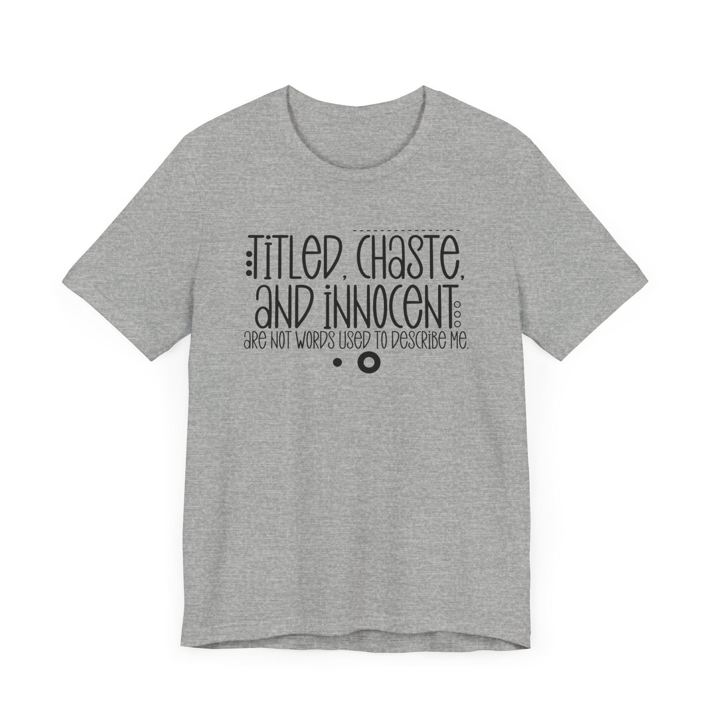 Titled, Chaste and Innocent Jersey Short Sleeve Tee