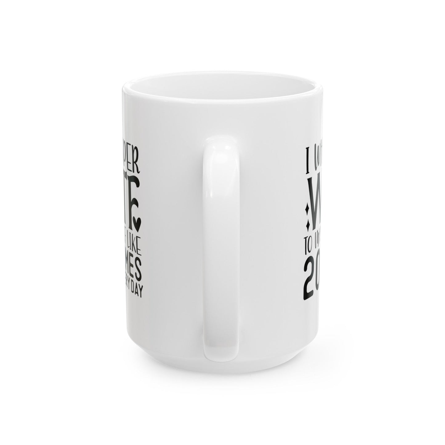 I Whisper WTF Ceramic Mug, (11oz, 15oz)