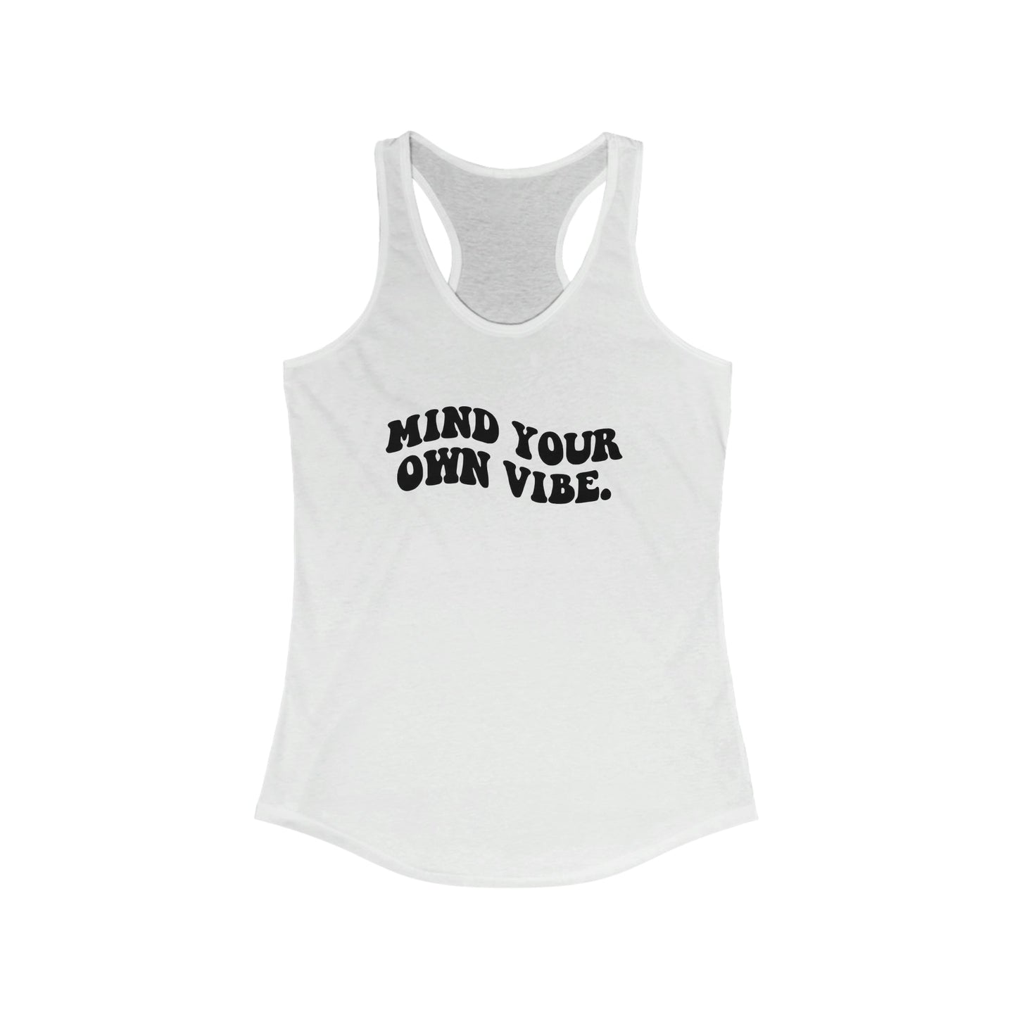 Mind Your Own Vibe Racerback Tank