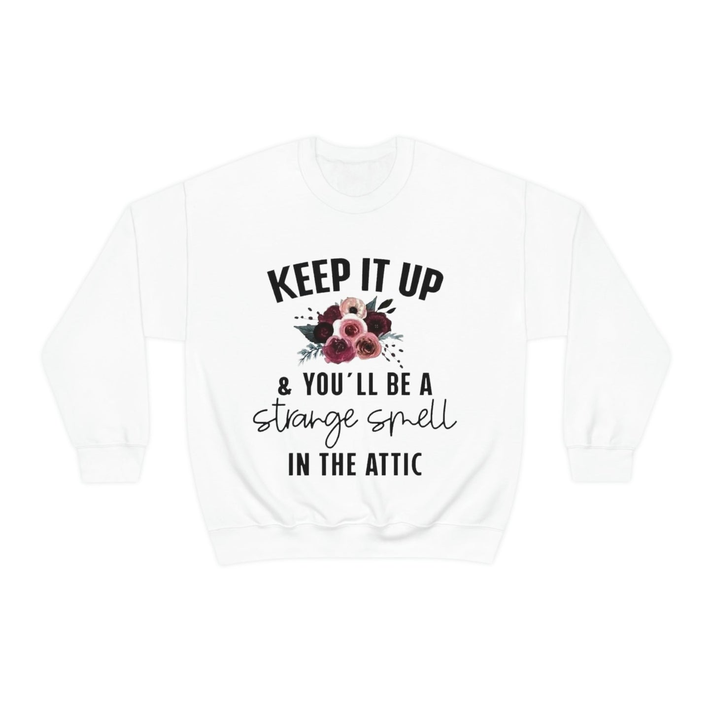 Keep It Up Sweatshirt