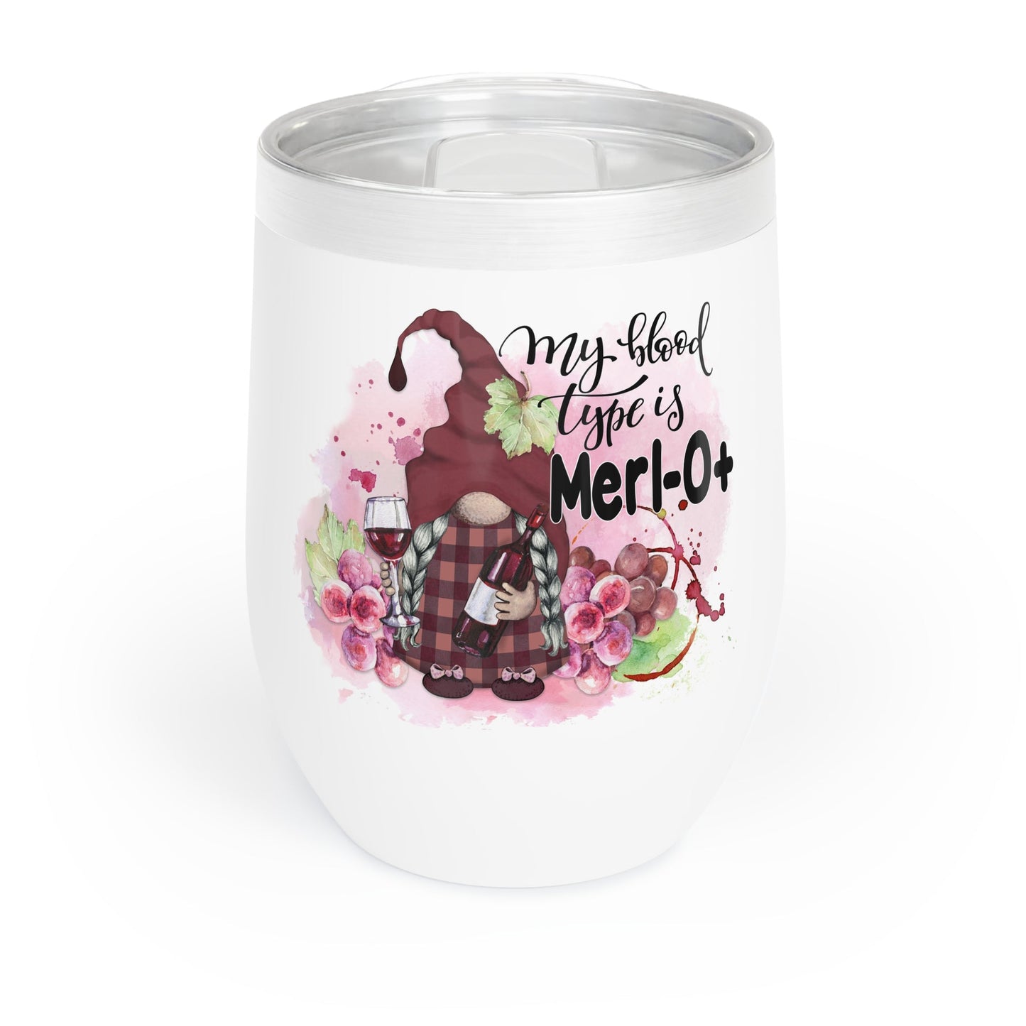 My Blood Type Is Merl-O+ Chill Wine Tumbler