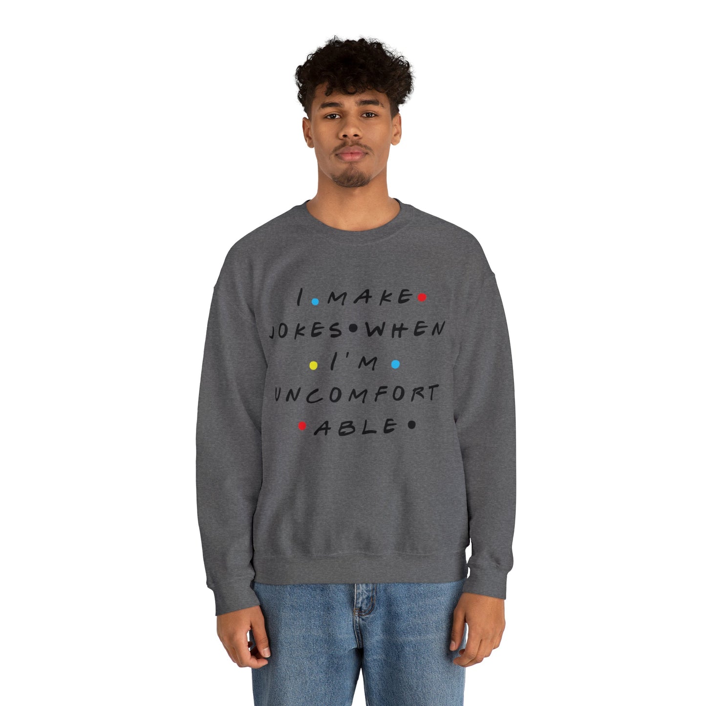 I Make Jokes When I’m Uncomfortable Heavy Blend™ Crewneck Sweatshirt