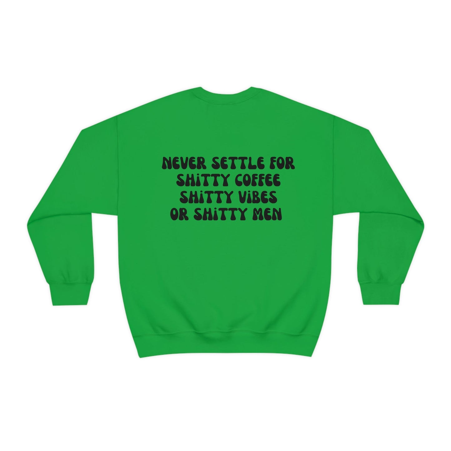 Don’t Settle Sweatshirt - Black Ink