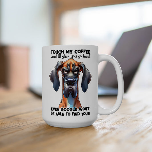 Don’t Touch My Coffee Ceramic Mug, (11oz, 15oz)