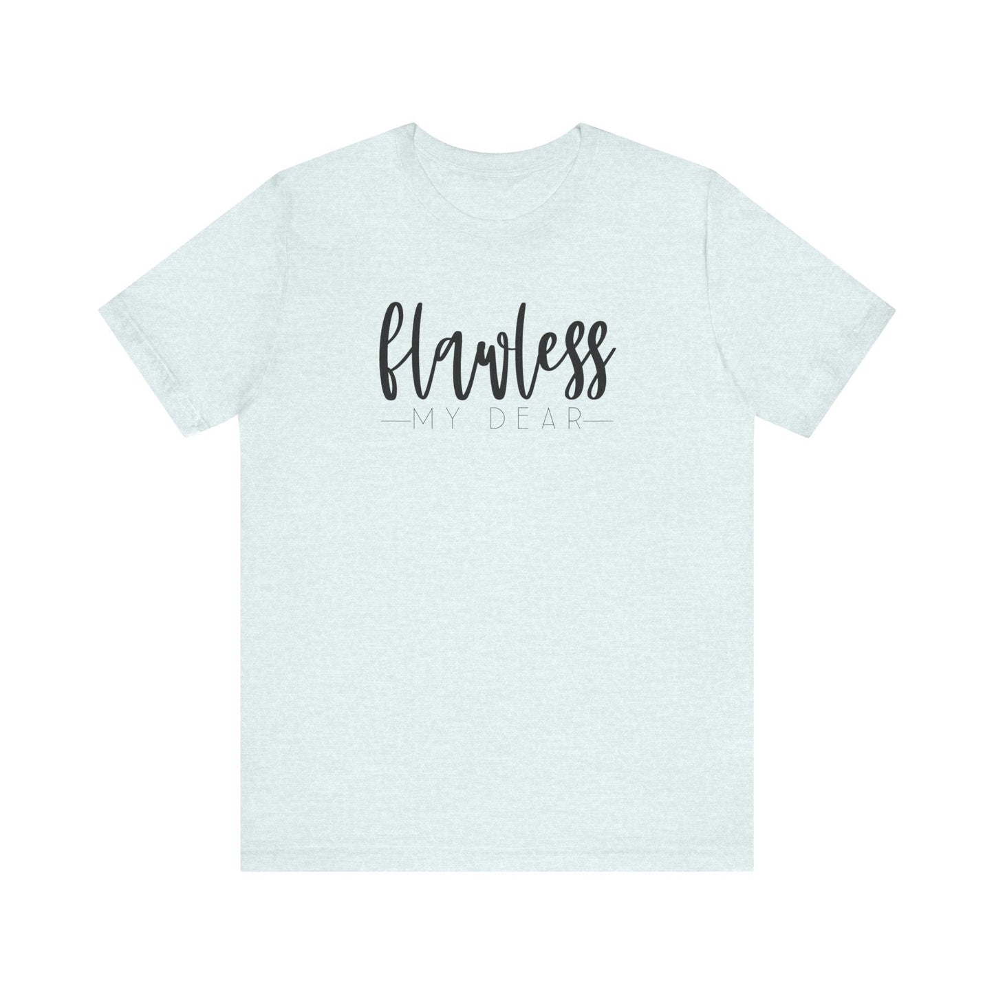 Flawless My Dear Jersey Short Sleeve Tee