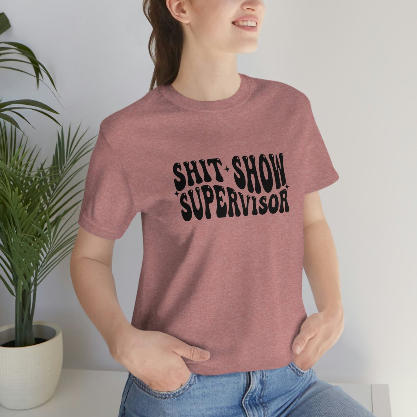 Shit Show Supervisor