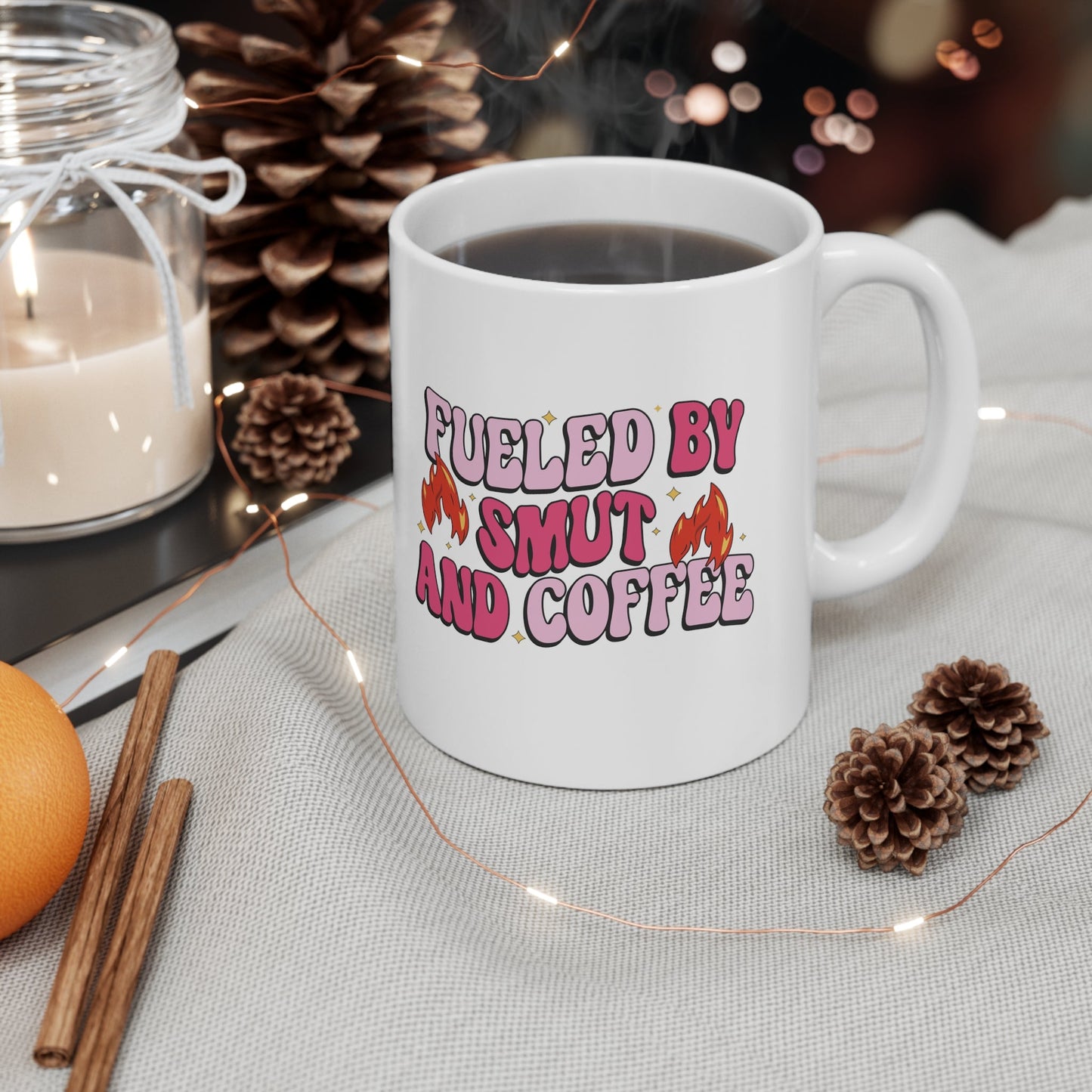 Fueled By Smut and Coffee Ceramic Mug 11oz