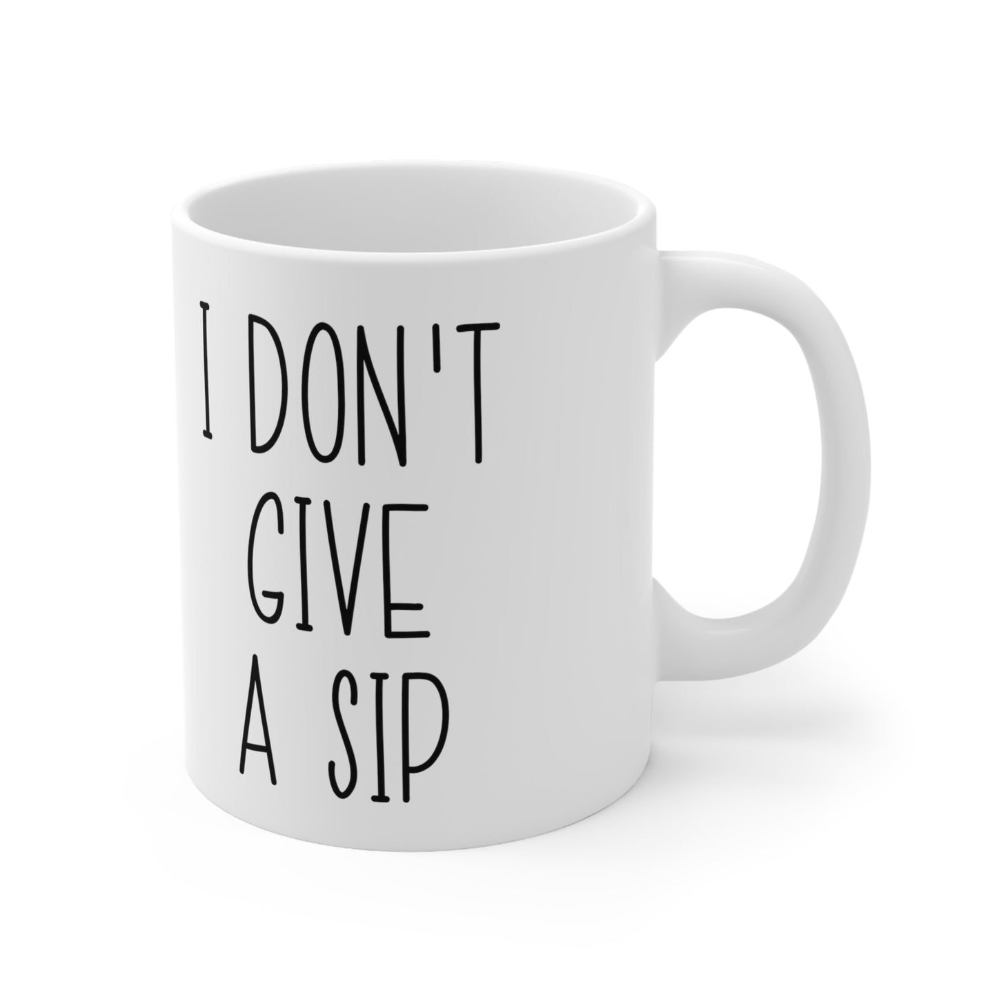 I Don’t Give A Sip Mug 11oz