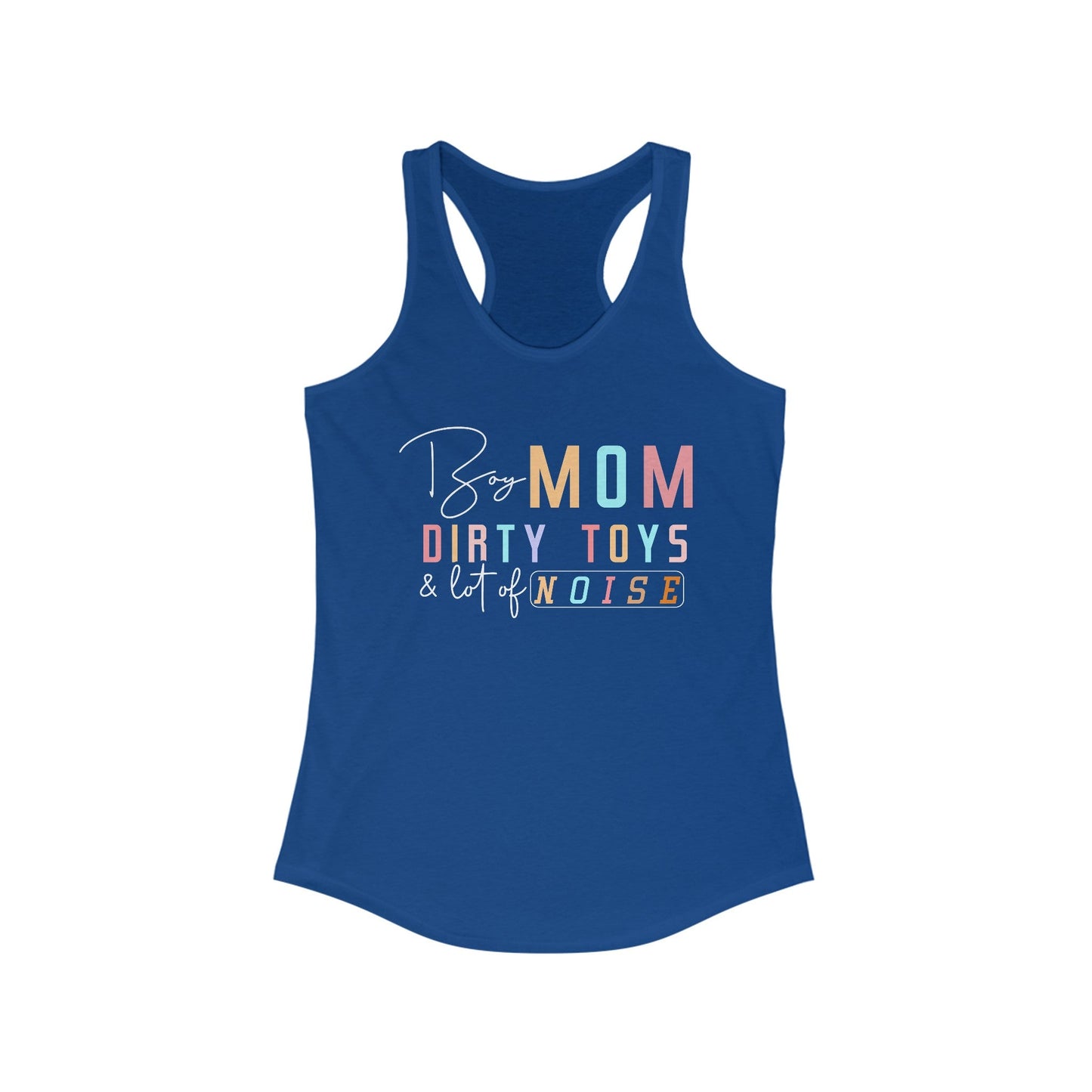 Boy Mom Dirty Toys and Lots Of Noise Women's Ideal Racerback Tank