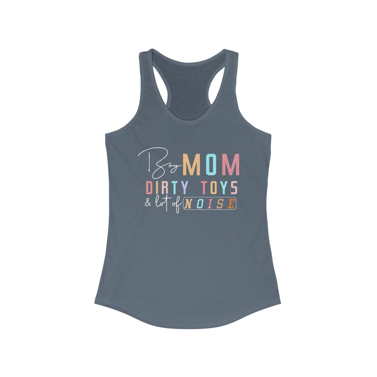 Boy Mom Dirty Toys and Lots Of Noise Women's Ideal Racerback Tank