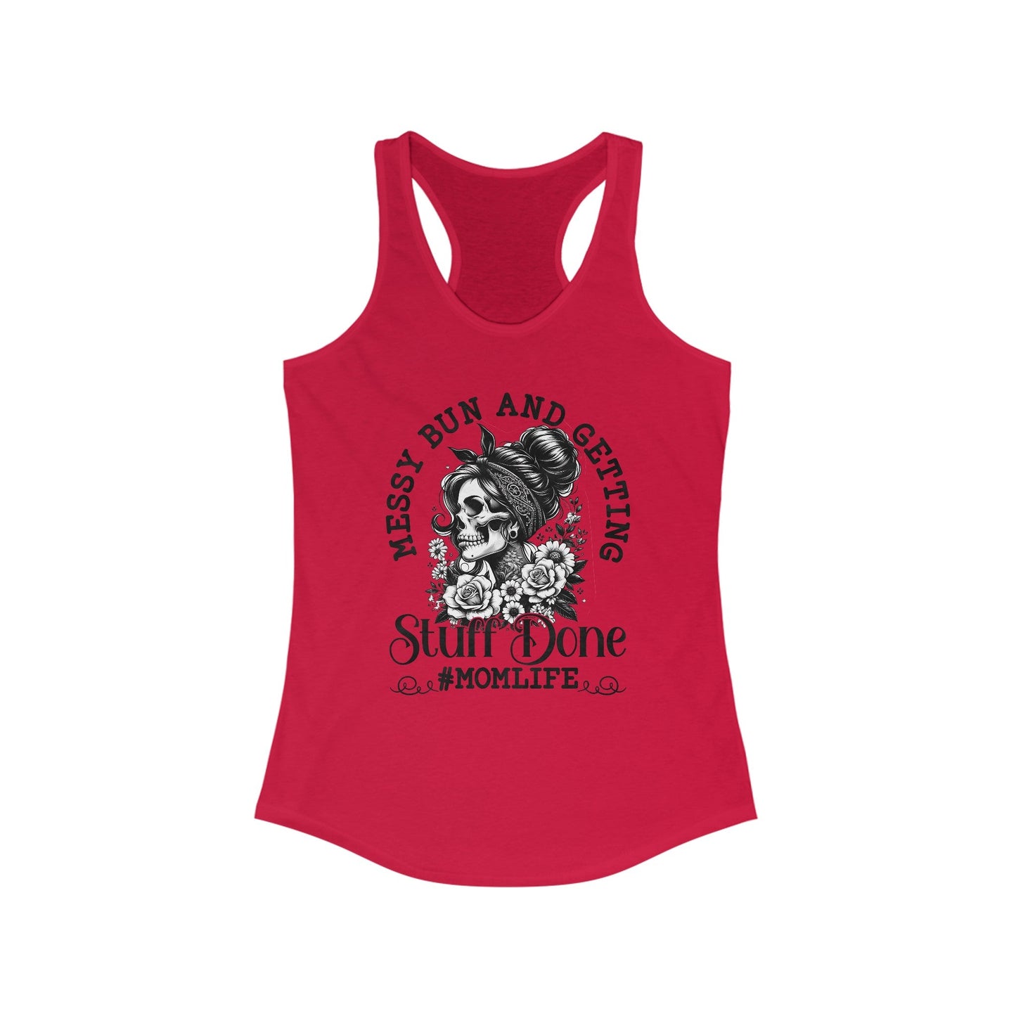 Messy Bun and Getting Shit Done Women's Ideal Racerback Tank