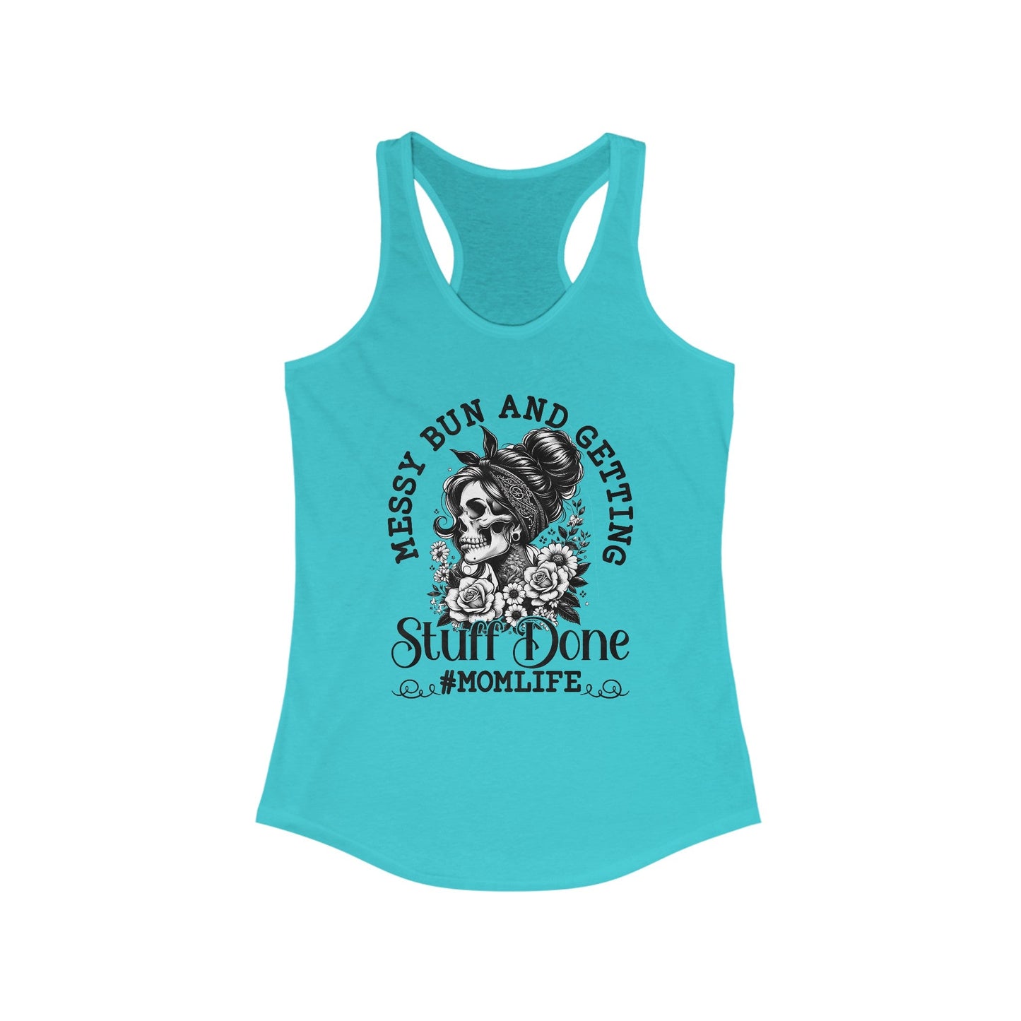 Messy Bun and Getting Shit Done Women's Ideal Racerback Tank