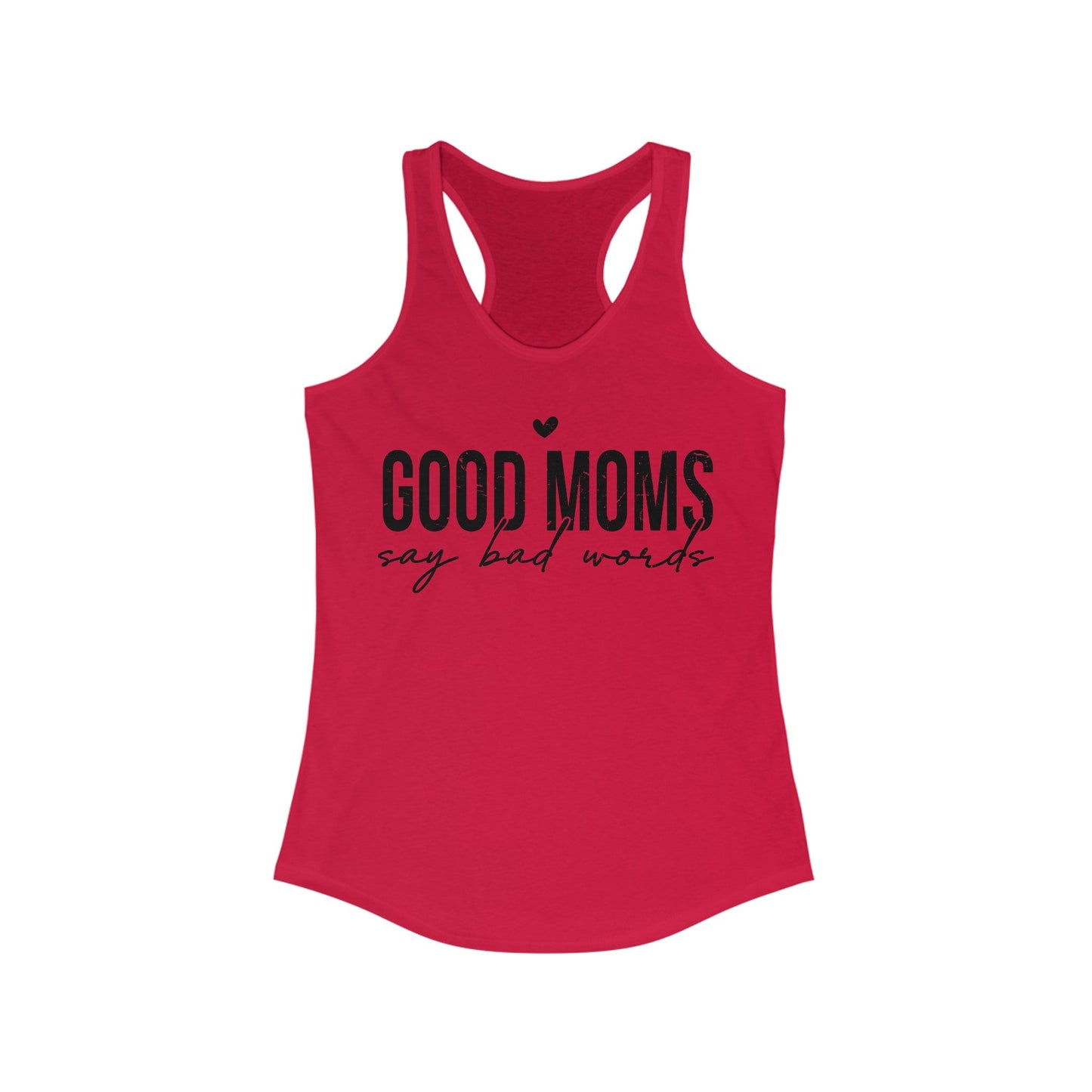 Good Moms Say Bad Words Women's Ideal Racerback Tank