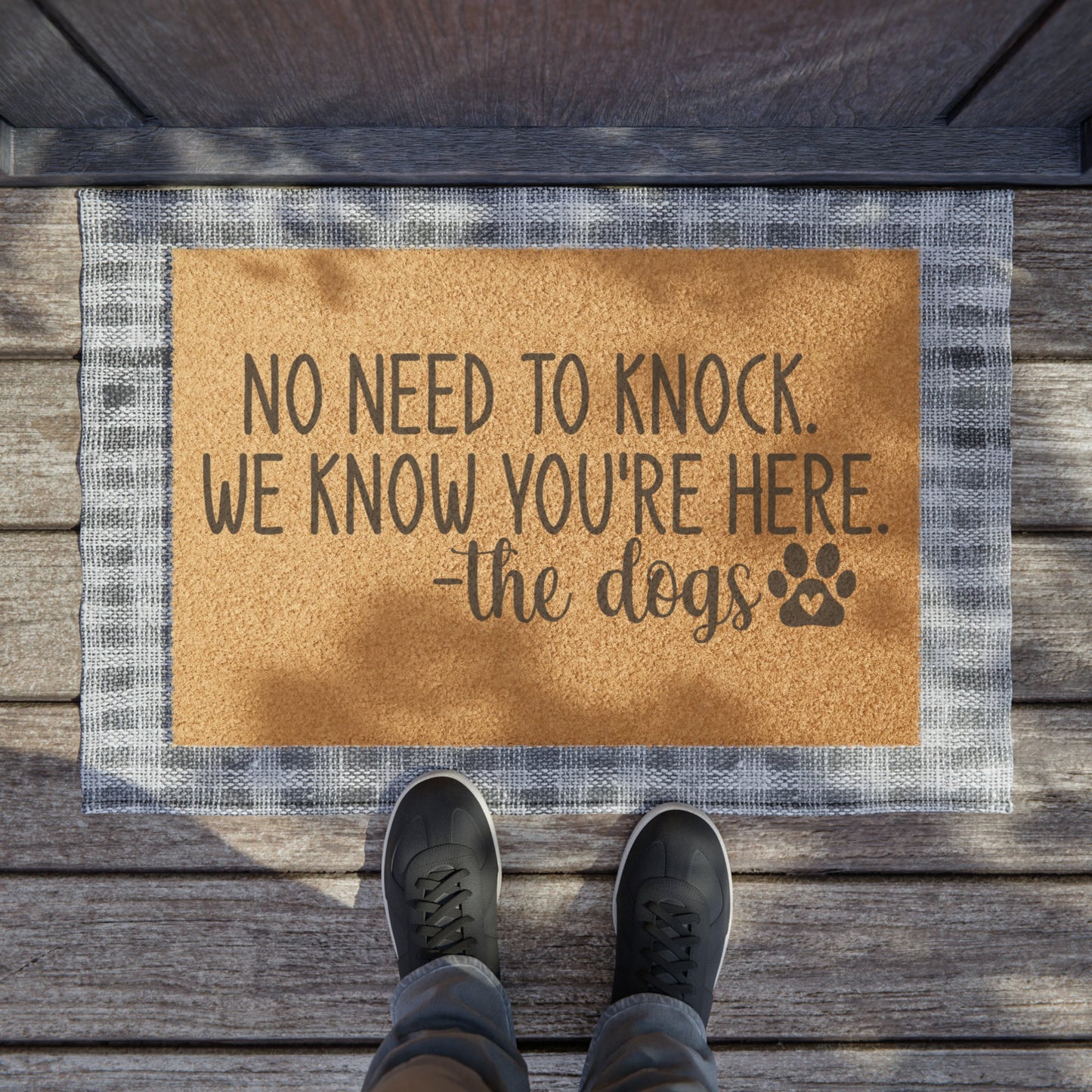 No Need To Knock We Know You’re Here -The Dogs Doormat