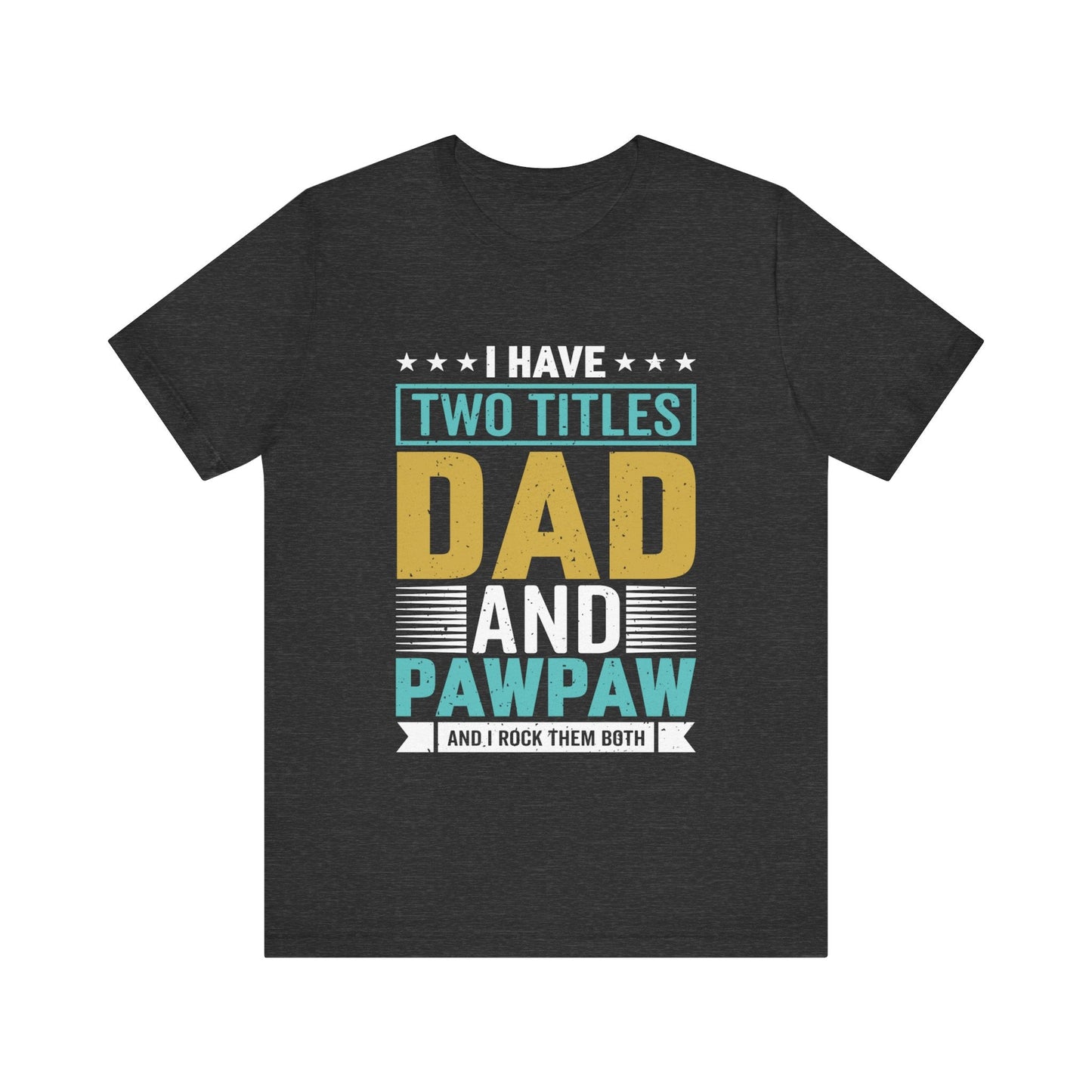 Two Titles Dad and PawPaw Jersey Short Sleeve Tee