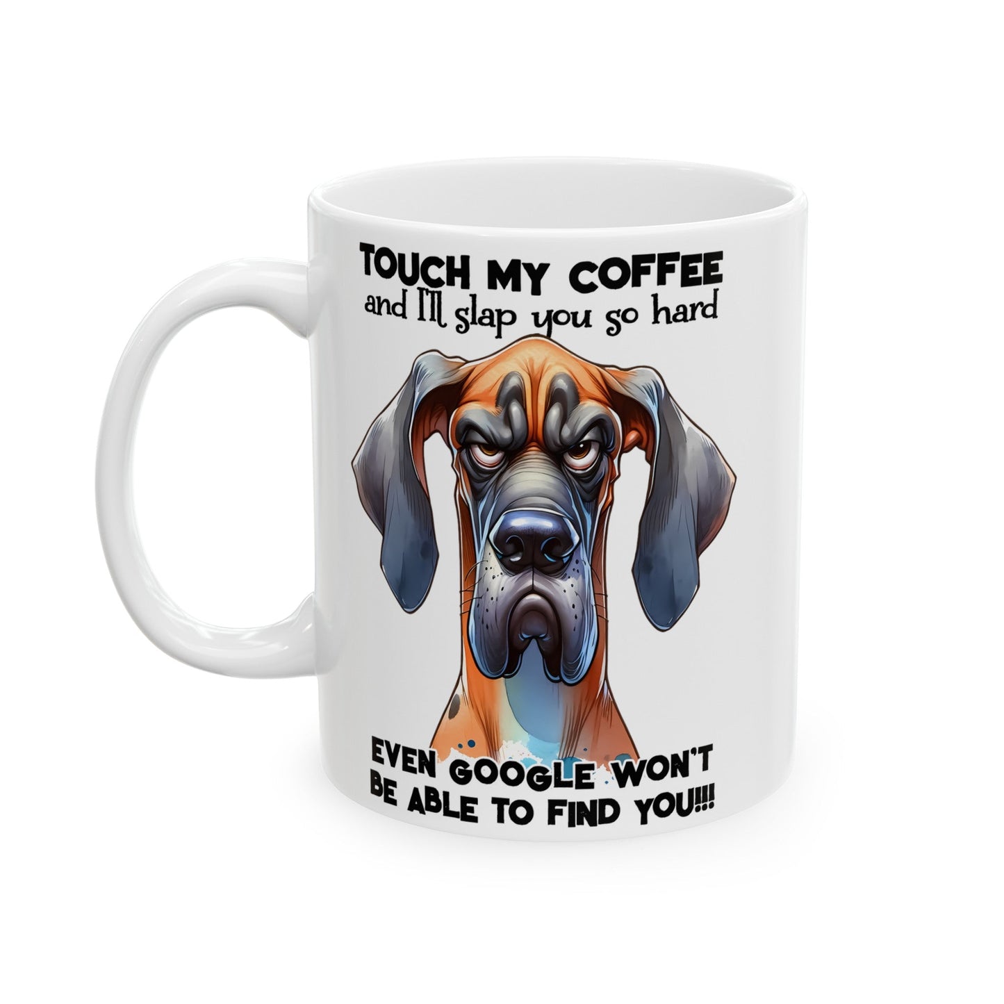 Don’t Touch My Coffee Ceramic Mug, (11oz, 15oz)