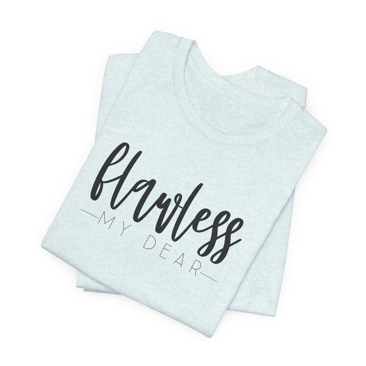 Flawless My Dear Jersey Short Sleeve Tee