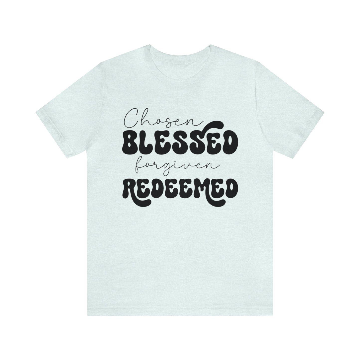 Chosen Blessed Forgiven Redeemed