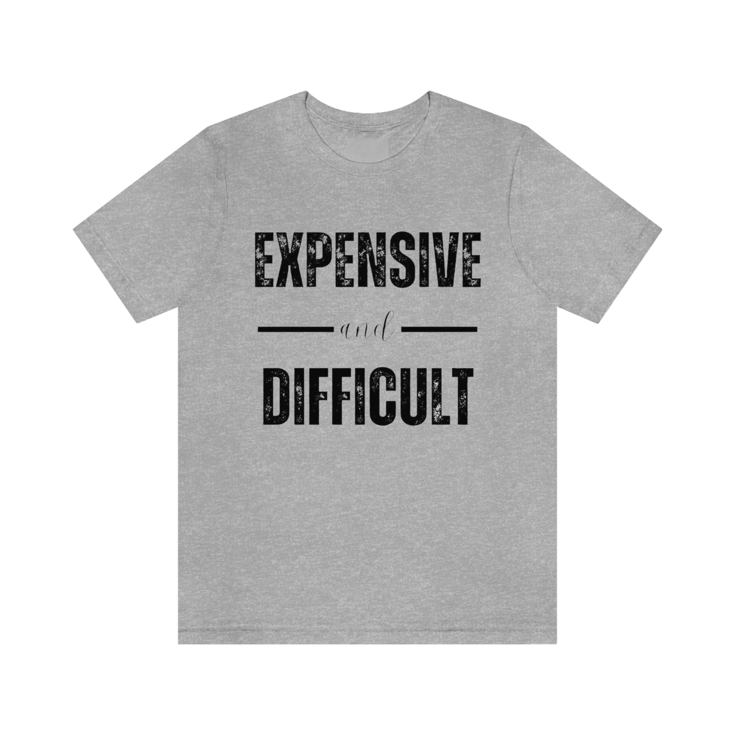 Expensive and Difficult