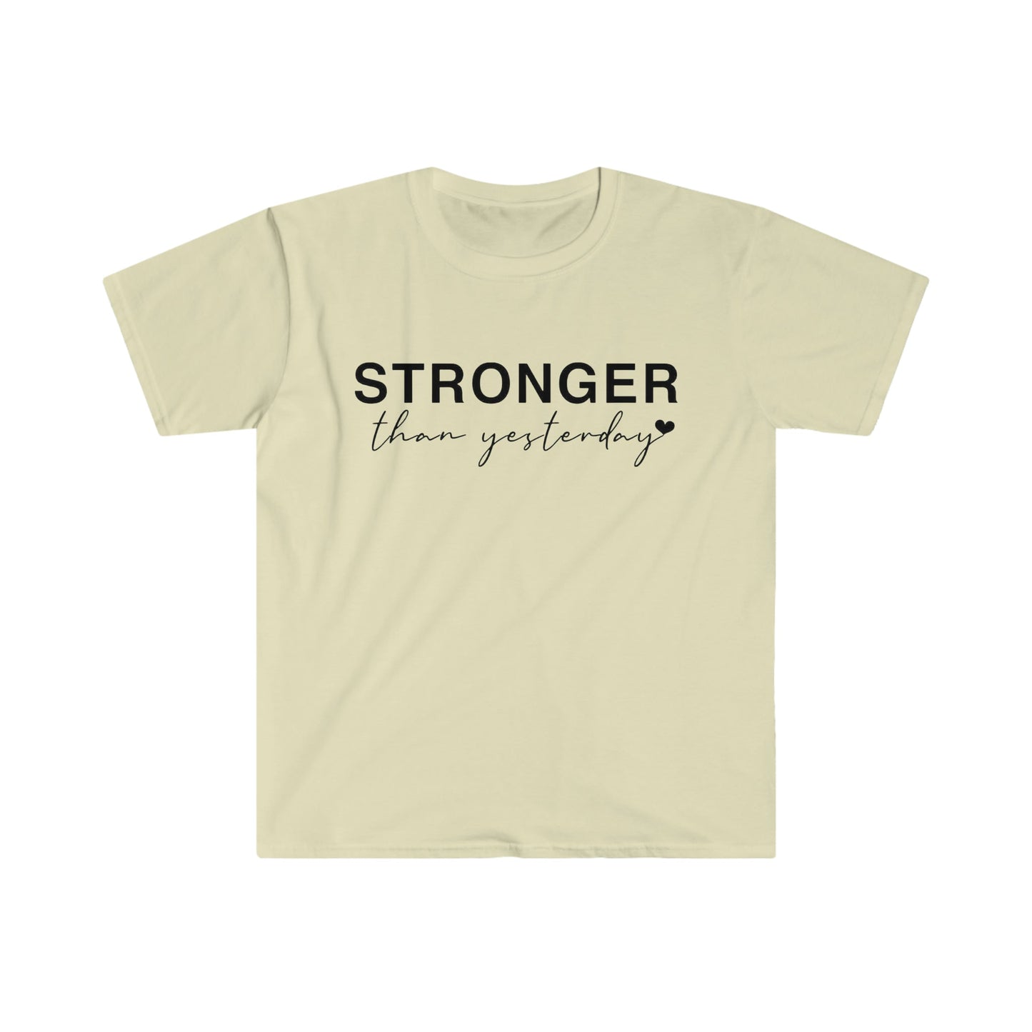 Stronger Than Yesterday - Softstyle