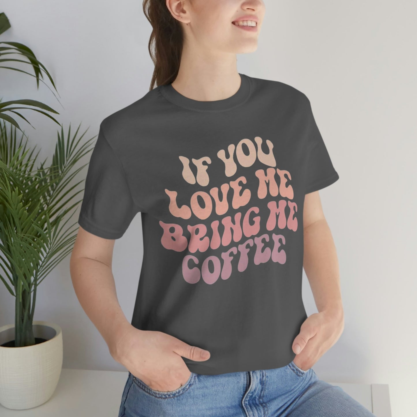 If You Love Me Bring Me Coffee