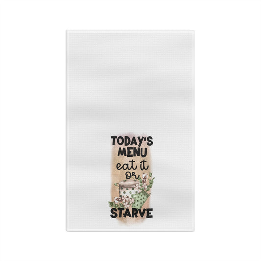 Todays Menu Eat It Or Starve Soft Tea Towel