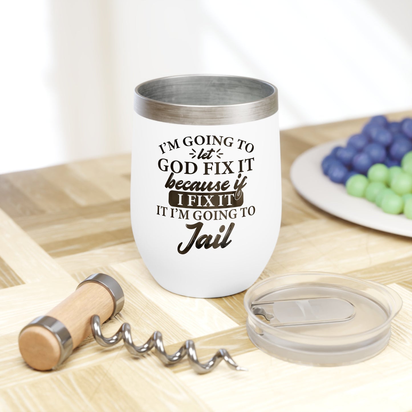 I’m Going To Let God Fix It Chill Wine Tumbler