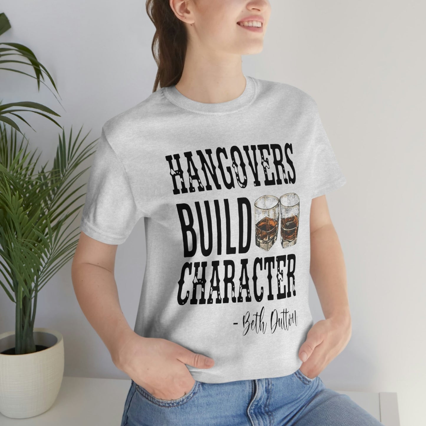 Hangovers Build Character- BD