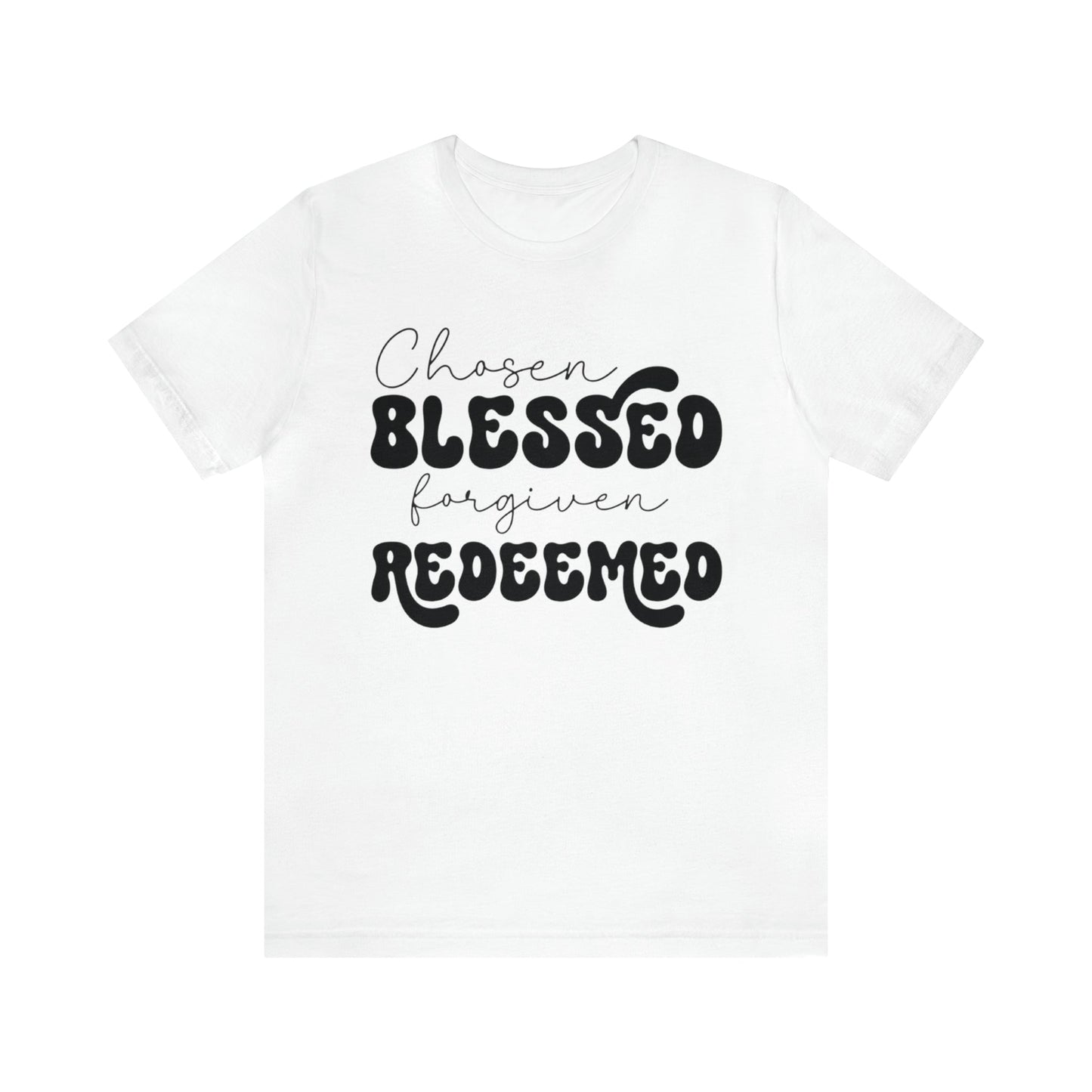 Chosen Blessed Forgiven Redeemed