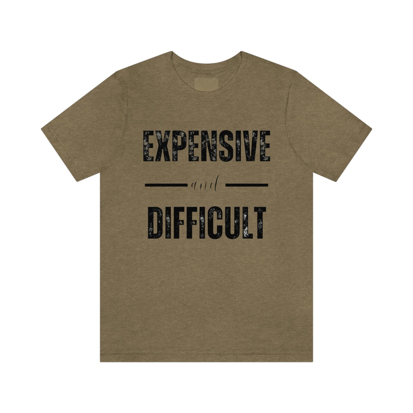 Expensive and Difficult