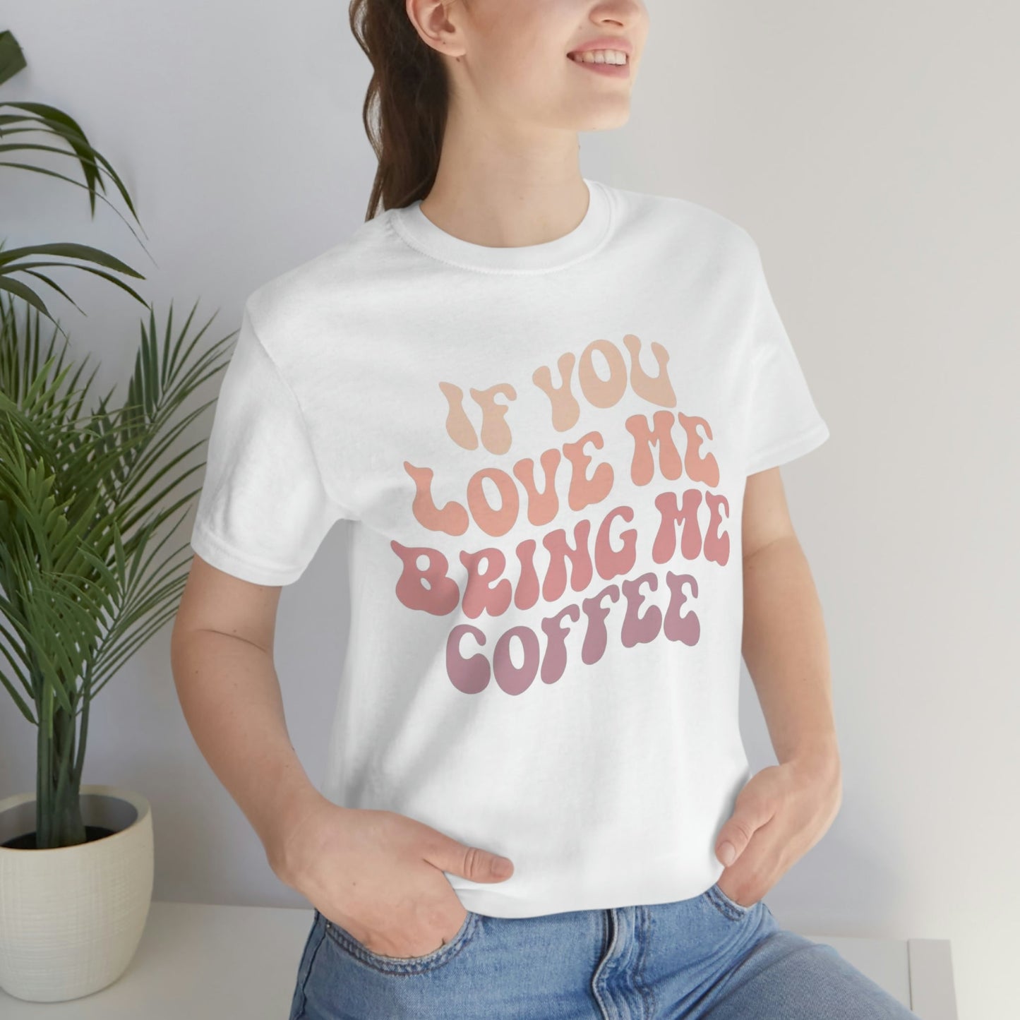 If You Love Me Bring Me Coffee