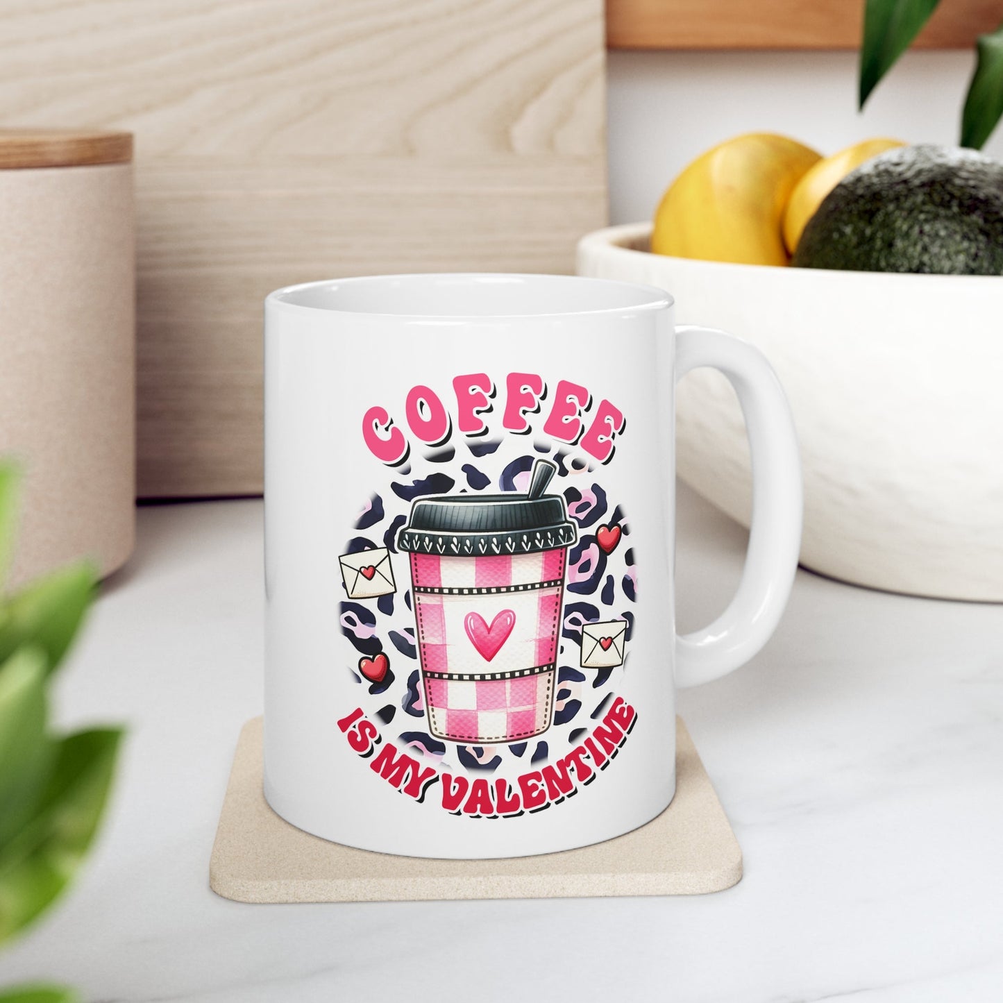 Coffee Is My Valentine Ceramic Mug 11oz