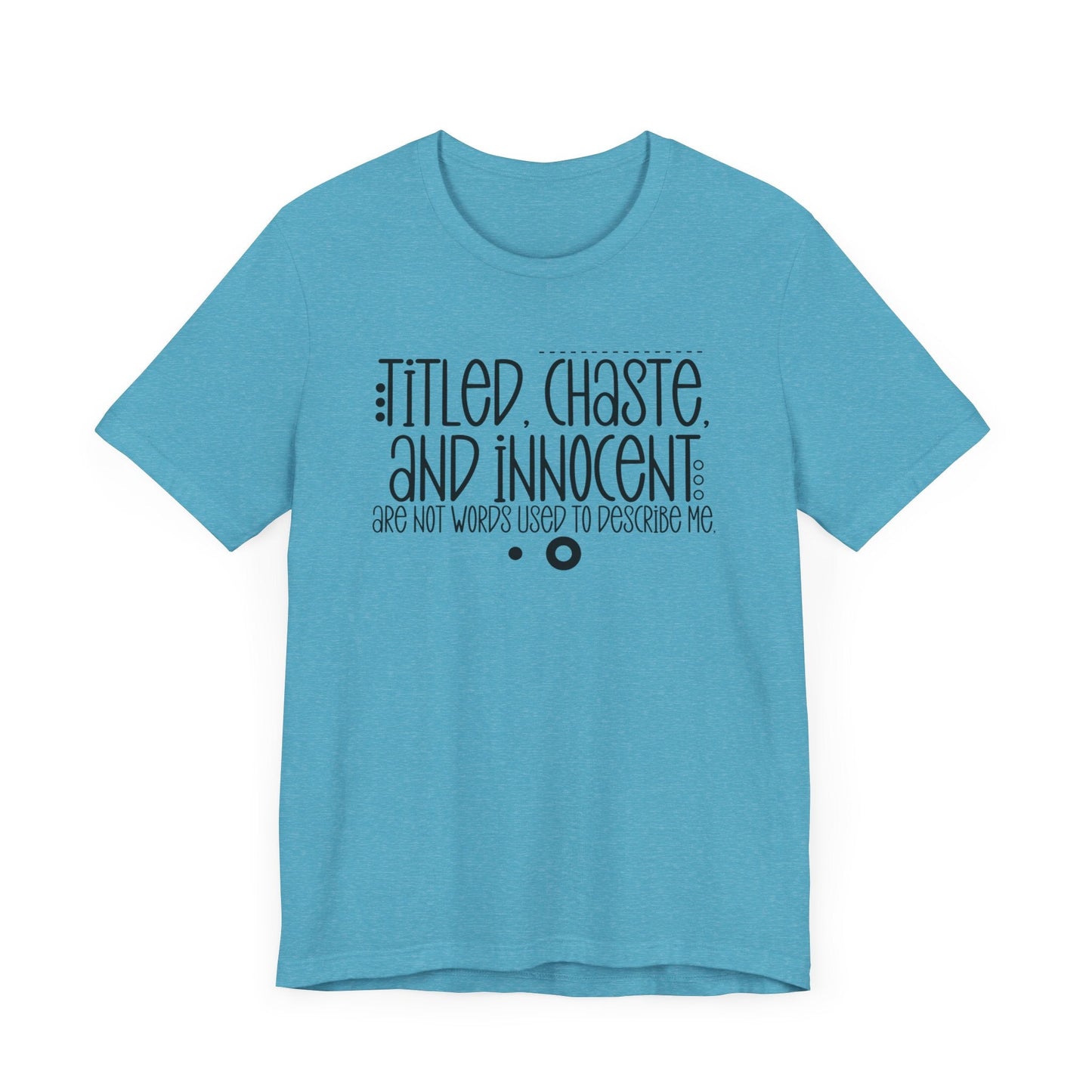 Titled, Chaste and Innocent Jersey Short Sleeve Tee