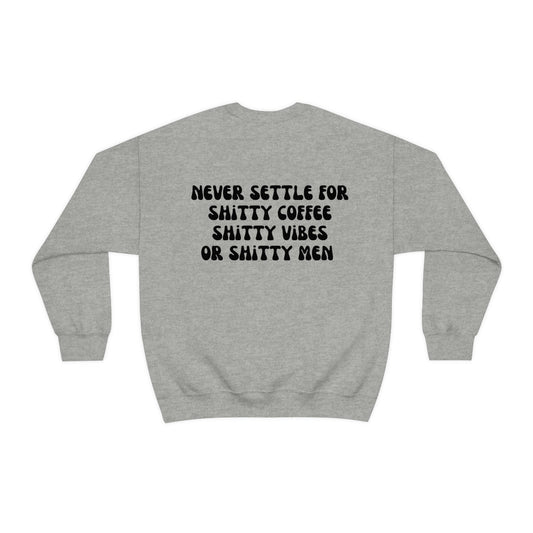 Don’t Settle Sweatshirt - Black Ink