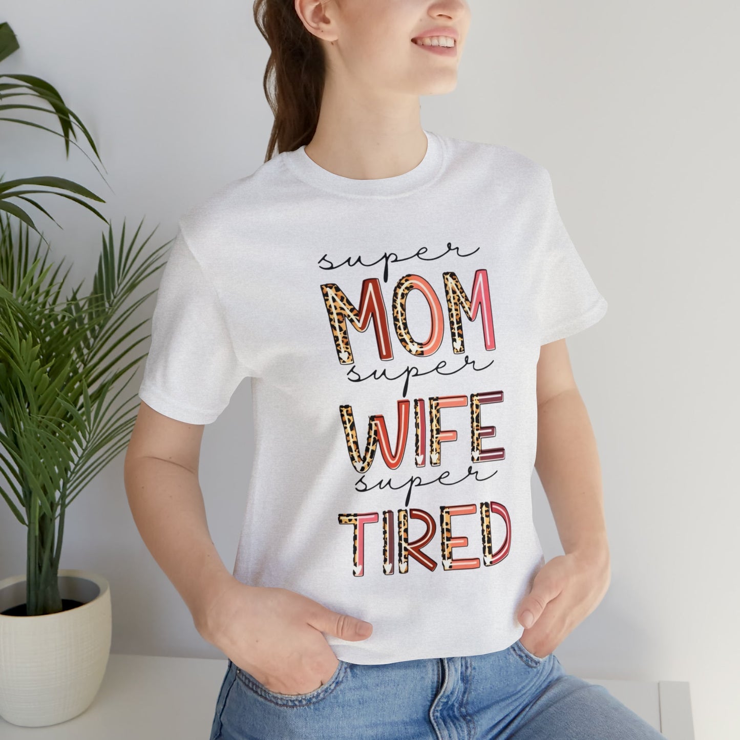 Super Mom Super Wife Super Tired