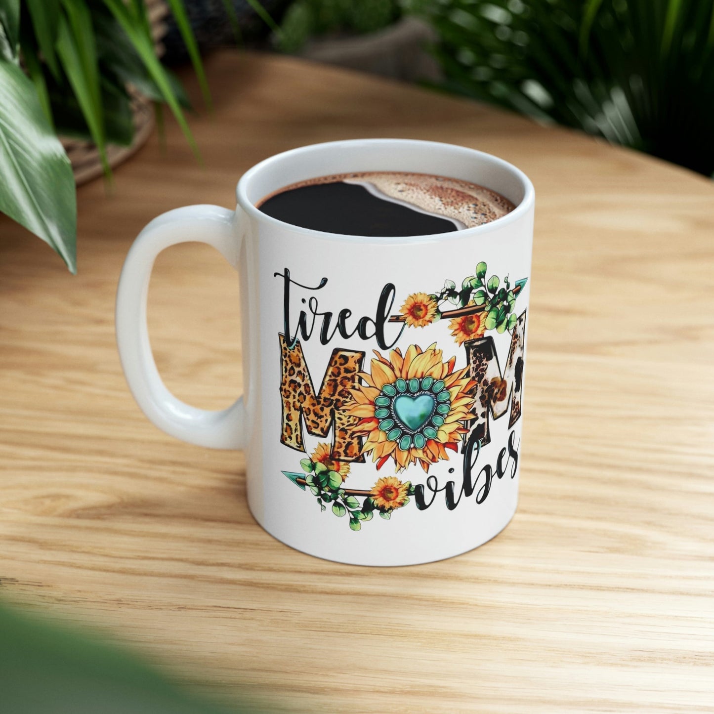 Tired Mom Vibes Ceramic Mug 11oz