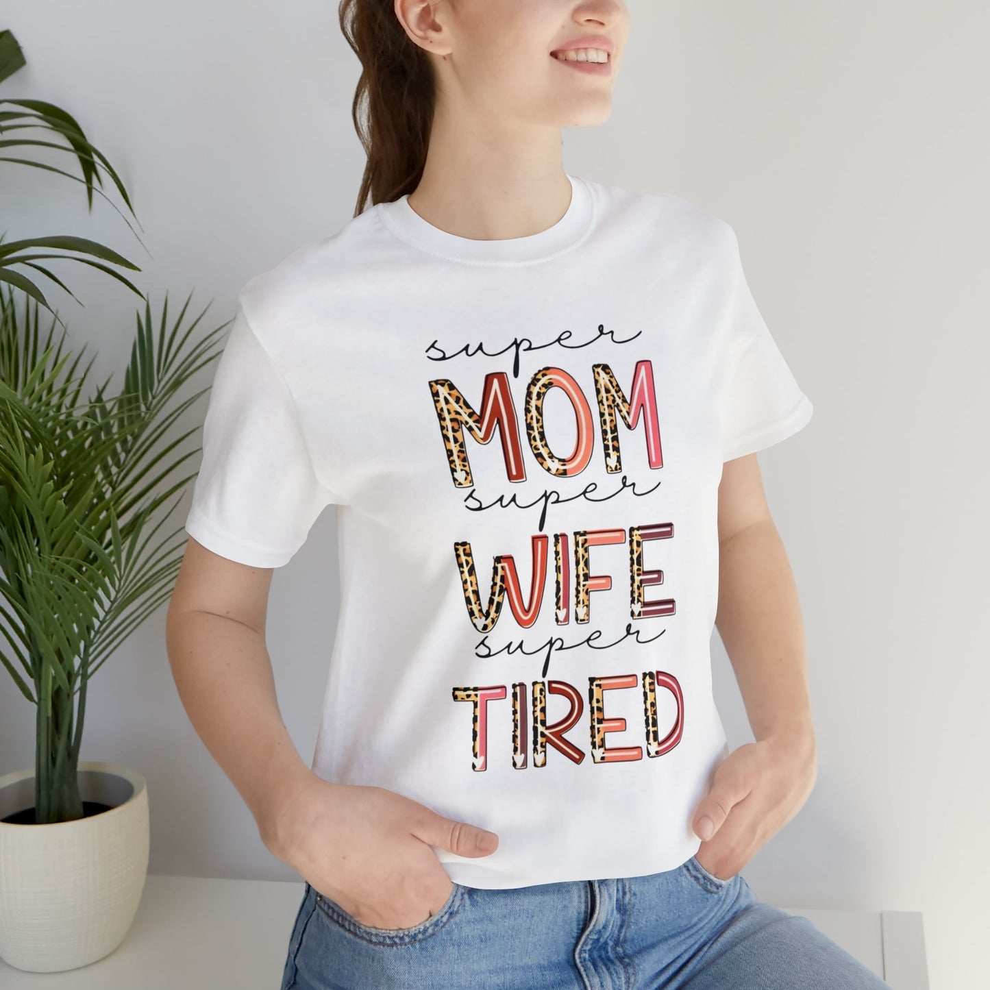 Super Mom Super Wife Super Tired