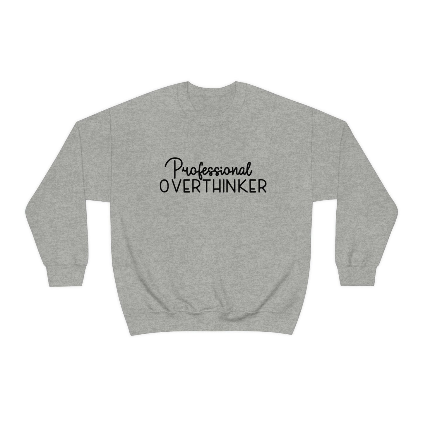 Professional  Overthinker Sweatshirt